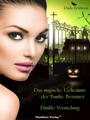 cover image of Das magische Geheimnis der Familie Bernauer Dunkle Versuchung (Band 1)